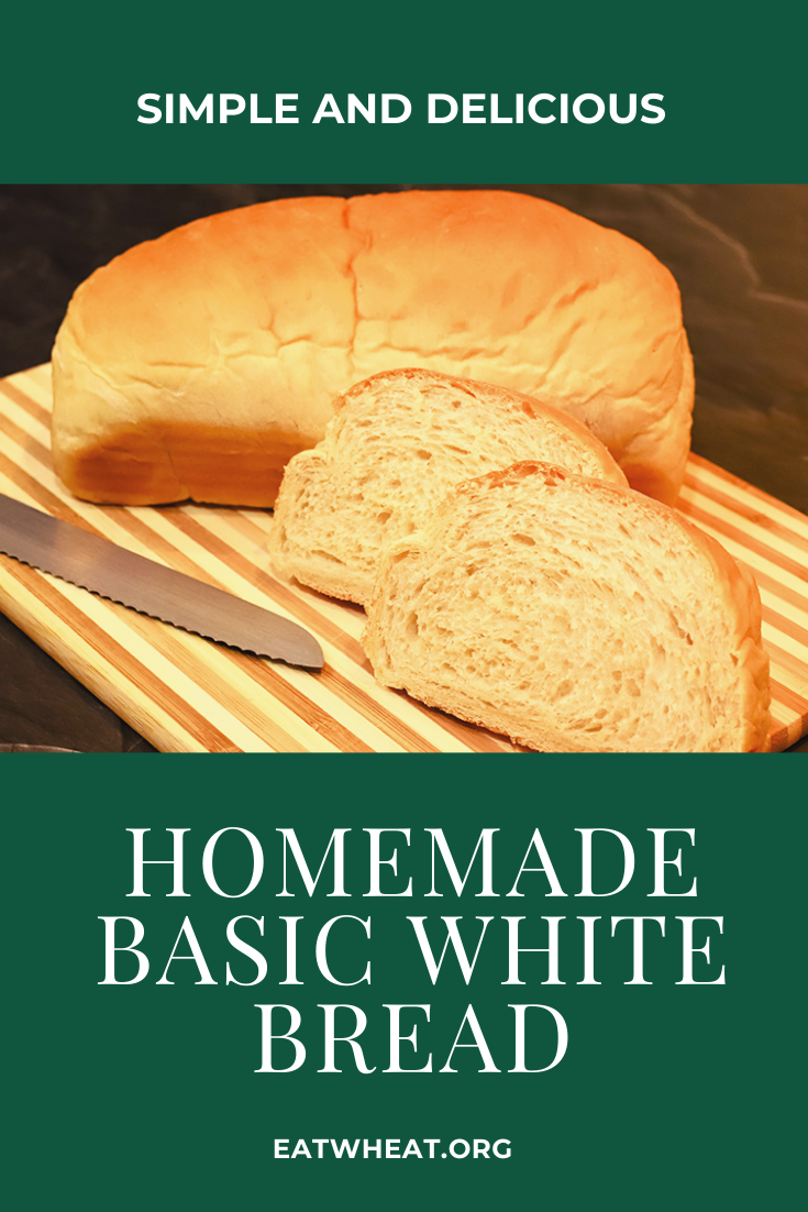 Simple Homemade Basic White Bread Eat Wheat